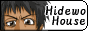 Hidewo House $BMM(J $B$X$N%j%s%/(J